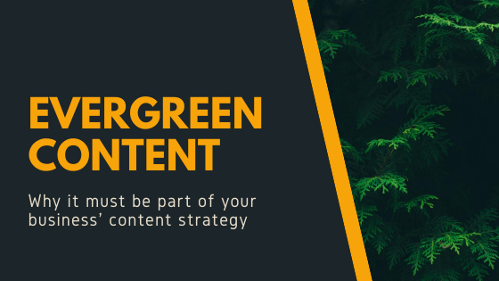 Evergreen content - what it is and why it must be part if your content marketing strategy