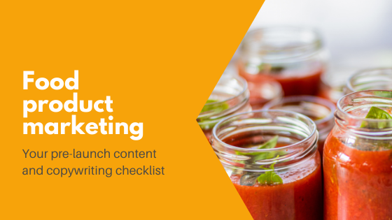 Food product marketing: Your pre-launch content and copywriting checklist