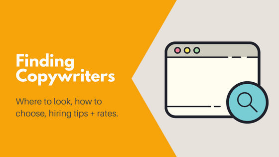 Finding copywriters: Where to look, how to narrow down your options and find a good copywriter, hiring tips, and copywriting costs.
