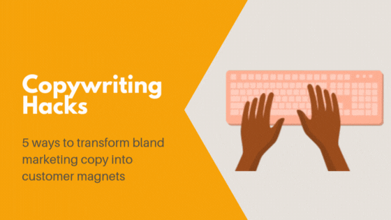 5 Copywriting Hacks That Turn Bland Marketing into Customer Magnets